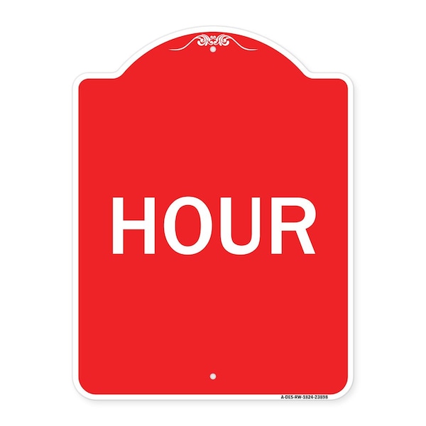 Designer Series Sign-Hour, Red & White Aluminum Architectural Sign, 18" x 24", RW-1824-23898